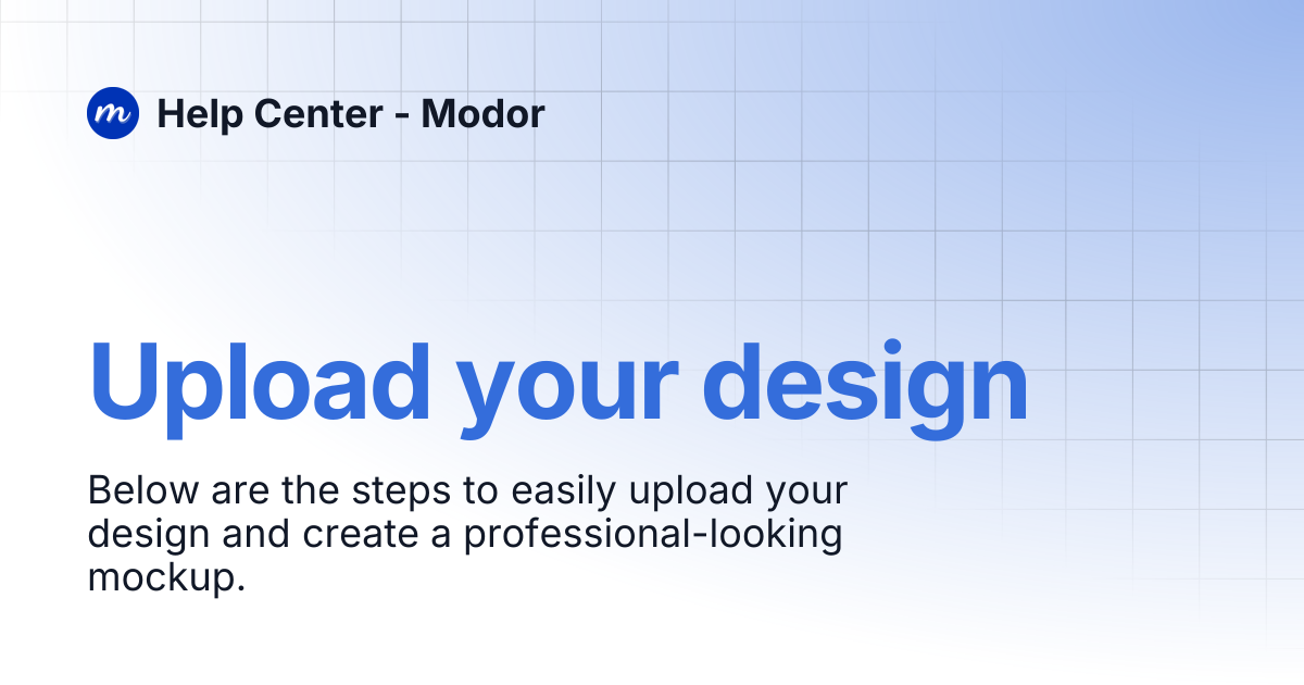 Upload your design | Help Center - Modor