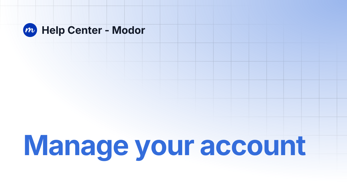 Manage your account | Help Center - Modor
